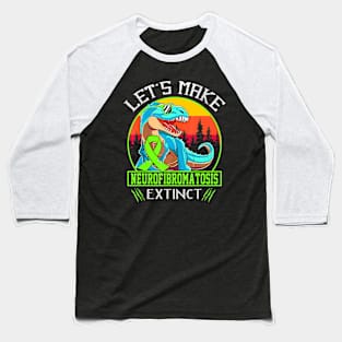 Let's Make Neurofibromatosis Extinct Baseball T-Shirt